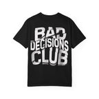 Bad Decisions Tee
