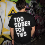 Too Sober For This Tee